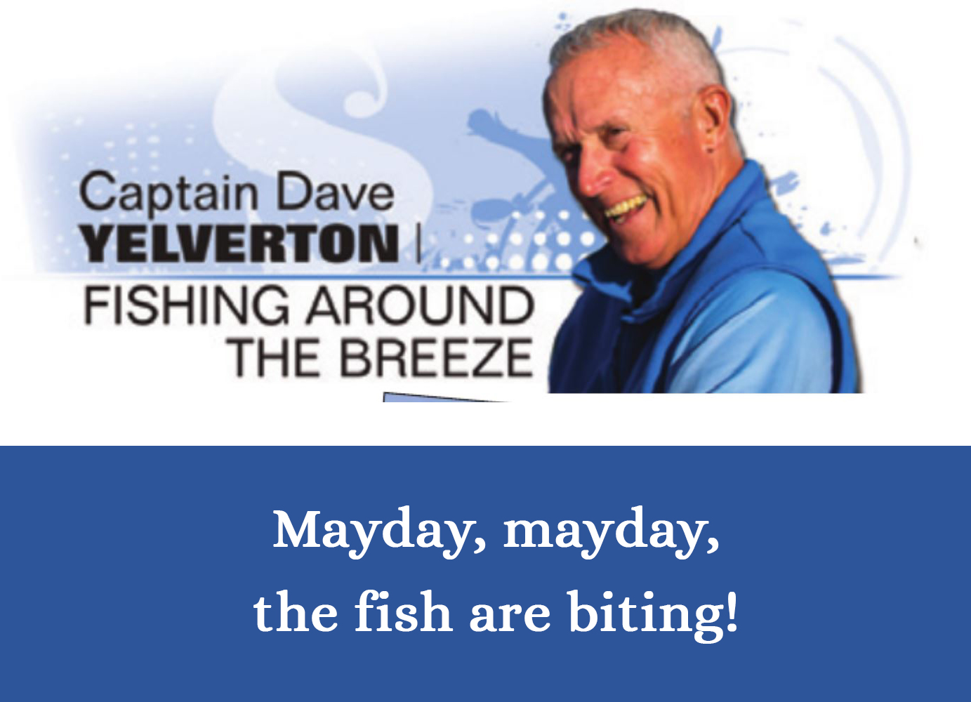 May 2022 Splash! Magazine Article with Capt Dave Yelverton